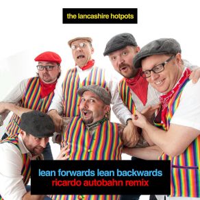 Download track Lean Forwards Lean Backwards (Ricardo Autobahn Remix) The Lancashire HotpotsJohn Matthews, Ricardo Autobahn