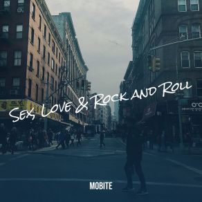 Download track Sex, Love & Rock And Roll Mobite