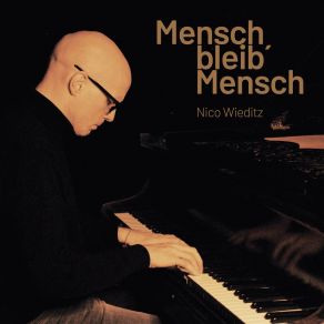 Download track Mensch Bleib Mensch Nico Wieditz