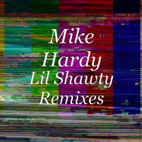 Download track Lil Shawty (Sjayy Remix) Mike Hardy