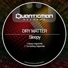 Download track Sleepy Dry Matter