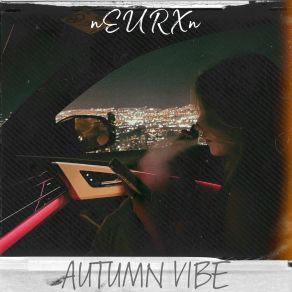 Download track Autumn Vibe NEURXn