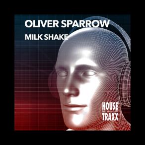 Download track Milk Shake (Powered Milk) Oliver SparrowPowered Milk