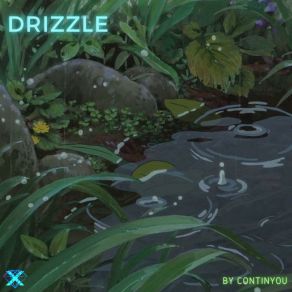 Download track Drizzle (Instrumental) CONTINYOUΟΡΓΑΝΙΚΟ