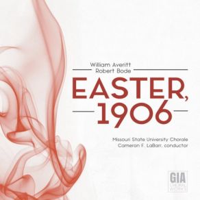 Download track Easter, 1906 No. 9, The Trial Of Will Allen Cameron, LaBarr, Missouri State University Chorale