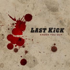 Download track Knock You Out Last Kick