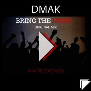 Download track Bring The Noise Dmak