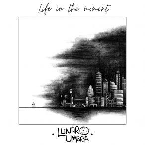 Download track Life In The Moment Lunar Umbra