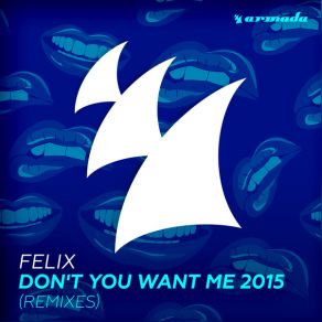 Download track Don't You Want Me 2015 (Atjazz Club Mix) Felix