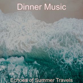 Download track Inspiring Backdrops For Beach Parties Dinner Music