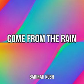 Download track See The Rainbow Sarinah Kush