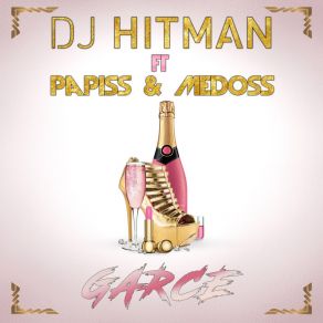 Download track Garce DJ Hitman, Papiss And Medoss