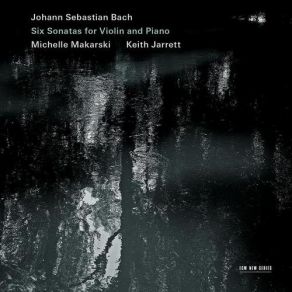 Download track Sonata No. 1 In B Minor, BWV 1014: I. Adagio Keith Jarrett, Michelle Makarski