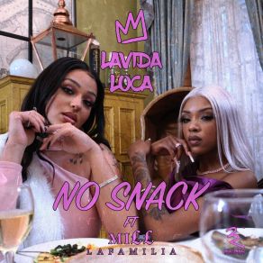 Download track No Snack Lavida LocaMiss Lafamilia