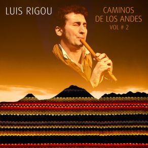 Download track Cerros Ingratos (Huayno Chanson) Luis RigouAlfonso Pacìn