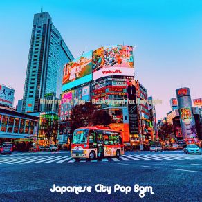 Download track Inspired Ambiance For Chilling Out Japanese City Pop Bgm