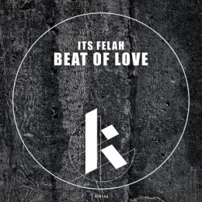 Download track Beat Of Love (Original Mix) Its Felah