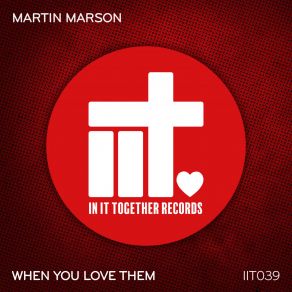 Download track When You Love Them (Original Mix) Martin Marson