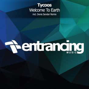 Download track Welcome To Earth (Denis Sender Remix) Denis Sender, Tycoos