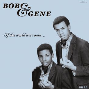 Download track You Gave Me Love Bob & Gene