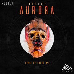 Download track Aurora (Bruno May Remix) RodentBruno May