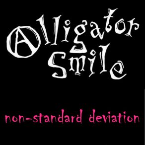 Download track Non-Standard Deviation Alligator Smile