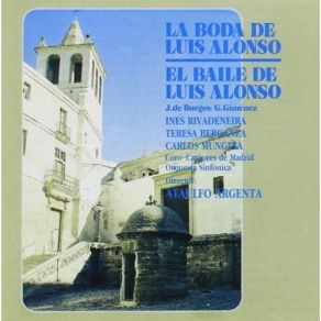 Download track 1. La Boda De Luis Alonso Zarzuela De Geronimo Gimenez 1854-1923 Con Libreto De Javier De Burgos. Preludio Orquesta Jeronimo Gimenez