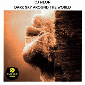 Download track Dark Sky Around The World CJ Neon