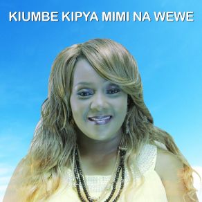 Download track Kiumbe Kipya Mimi Na Wewe Princess Farida