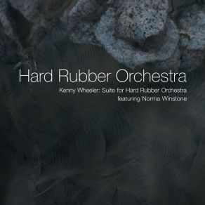 Download track Movement II Hard Rubber OrchestraNorma Winstone