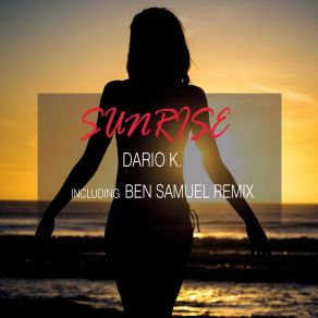 Download track Sunrise (Ben Samuel Remix) Dario K