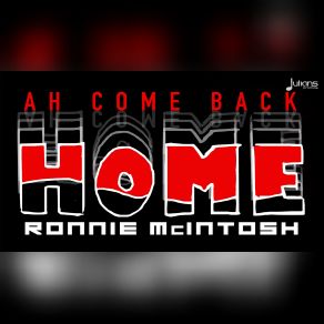 Download track Ah Come Back Home Ronnie McIntosh