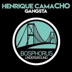 Download track Gangsta (Original Mix) Henrique Camacho