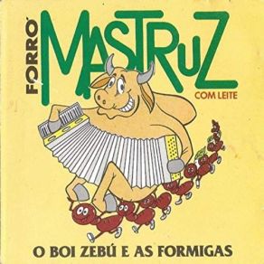 Download track Boi Zebu E As Formigas Mastruz Com Leite