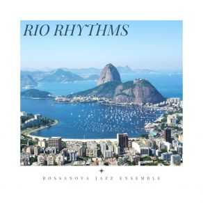 Download track Rio Bossa Nova Bossanova Jazz Ensemble