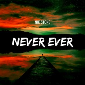 Download track Never Ever (Extended Mix) Nik Stone