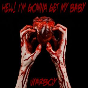 Download track Hell! I'm Gonna Get My Baby (ASOAG Remix) WarboyASOAG