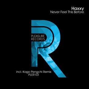 Download track Never Feel This Before (Kago Pengchi Remix) Haxxy