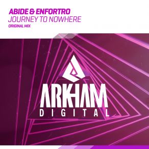 Download track Journey To Nowhere (Original Mix) Abide & Enforto