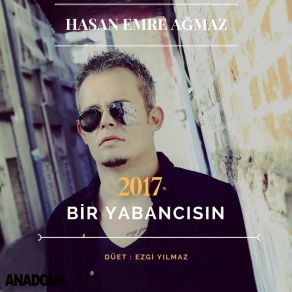 Download track Bir Yabancısın Hasan Emre Ağmaz, Ezgi Yılmaz