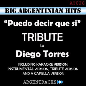 Download track Puedo Decir Que Si (Tribute Version) [Originally Performed By Diego Torres] Argentracks