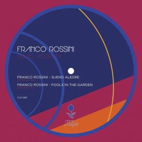 Download track Fools In The Garden (Original Mix) Franco Rossini