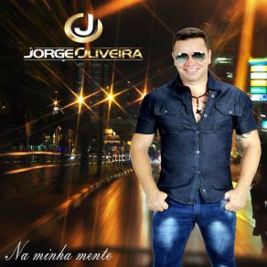 Download track Na Minha Mente Jorge Oliveira