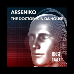 Download track The Doctor Is In Da House (Club Mix) Arseniko