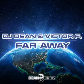 Download track Far Away (DJ Dean Remix Edit) Víctor