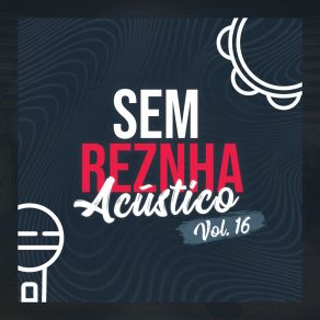 Download track Esqueça-Me Se For Capaz / Vai Lá Em Casa Hoje (Pagode) (Acústico) Sem Reznha