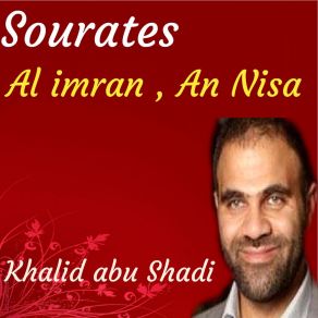 Download track Sourate An Nisa, Pt. 1 (Hafs Muratal) Khalid Abu Shadi