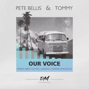 Download track Our Voice Original Mix Tommy, Pete Bellis