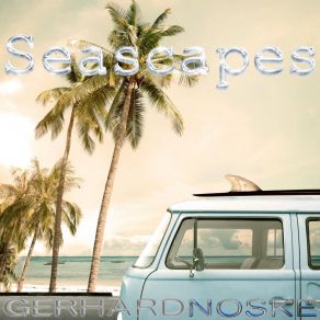 Download track Come To The Sea Gerhard Noske