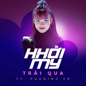 Download track Trai Qua Khoi MyPudding Vu